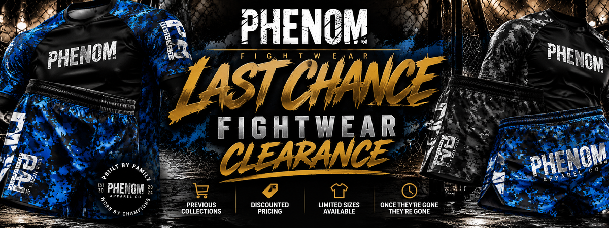 PHENOM FIGHT WEAR | LAST CHANCE
